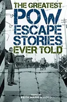 Cele mai mari povești de evadare a prizonierilor de război spuse vreodată - The Greatest POW Escape Stories Ever Told