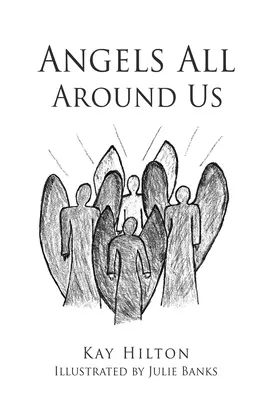 Îngeri în jurul nostru - Angels All Around Us