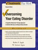 Overcoming Your Eating Disorder, Workbook: A Cognitive-Behavioral Therapy Approach for Bulimia Nervosa and Binge-Eating Disorder