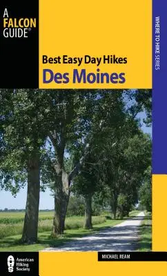 Best Easy Day Hikes Des Moines, prima ediție - Best Easy Day Hikes Des Moines, First Edition