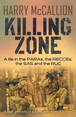Killing Zone: O viață în PARAs, RECCEs, SAS și RUC - Killing Zone: A Life in the PARAs, the RECCEs, the SAS and the RUC