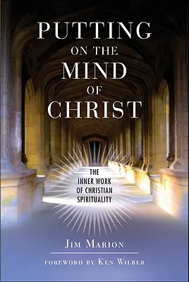 Putting on the Mind of Christ: Lucrarea interioară a spiritualității creștine - Putting on the Mind of Christ: The Inner Work of Christian Spirituality