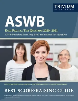 ASWB Exam Practice Test Questions 2020-2021: ASWB Bachelors Exam Prep Book și întrebări practice de testare - ASWB Exam Practice Test Questions 2020-2021: ASWB Bachelors Exam Prep Book and Practice Test Questions