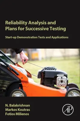 Analiza fiabilității și planuri pentru teste succesive: Teste demonstrative de pornire și aplicații - Reliability Analysis and Plans for Successive Testing: Start-Up Demonstration Tests and Applications