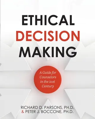 Luarea deciziilor etice: Un ghid pentru consilierii din secolul XXI - Ethical Decision Making: A Guide for Counselors in the 21st Century