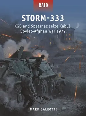 Storm-333: KGB și Spetsnaz cuceresc Kabulul, Războiul sovieto-afgan 1979 - Storm-333: KGB and Spetsnaz Seize Kabul, Soviet-Afghan War 1979
