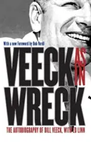 Veeck ca în epavă: Autobiografia lui Bill Veeck - Veeck As In Wreck: The Autobiography of Bill Veeck