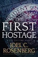The First Hostage: Un roman J. B. Collins - The First Hostage: A J. B. Collins Novel