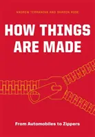 Cum sunt făcute lucrurile: De la automobile la fermoare - How Things Are Made: From Automobiles to Zippers