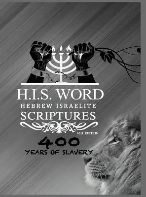 Scripturile evreiești israelite: 400 de ani de sclavie - SILVER EDITION - Hebrew Israelite Scriptures: 400 Years of Slavery - SILVER EDITION