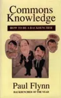 Cunoștințe comune: Cum să fii un „Backbencher - Commons Knowledge: How to be a Backbencher