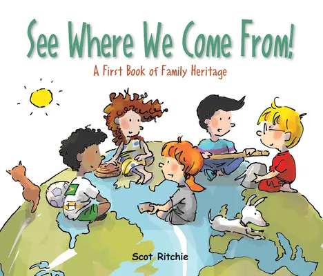 See Where We Come From! O primă carte a moștenirii familiale - See Where We Come From!: A First Book of Family Heritage