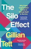 Efectul silozului - De ce fiecare organizație trebuie să se dezorganizeze pentru a supraviețui - Silo Effect - Why Every Organisation Needs to Disrupt Itself to Survive