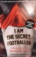 Eu sunt fotbalistul secret - Ridicând capacul asupra jocului frumos - I Am The Secret Footballer - Lifting the Lid on the Beautiful Game