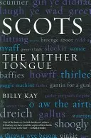 Scoțienii: Mither Toungue - Scots: The Mither Toungue