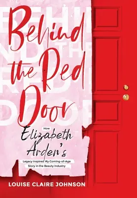În spatele ușii roșii: Cum a inspirat moștenirea lui Elizabeth Arden povestea mea de maturizare în industria frumuseții - Behind the Red Door: How Elizabeth Arden's Legacy Inspired My Coming-of-Age Story in the Beauty Industry