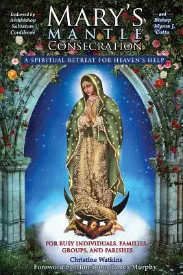 Consacrarea mantiei Mariei: O retragere spirituală pentru ajutorul cerului - Mary's Mantle Consecration: A Spiritual Retreat for Heaven's Help