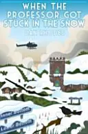 Când profesorul a rămas blocat în zăpadă - When the Professor Got Stuck in the Snow