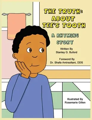 Adevărul despre dintele lui Tee: O poveste rimată - The Truth About Tee's Tooth: A Rhyming Story
