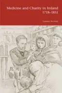 Medicină și caritate în Irlanda 1718-1851 - Medicine and Charity in Ireland 1718-1851