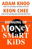 Educarea copiilor inteligenți din punct de vedere financiar - Bringing Up Money Smart Kids