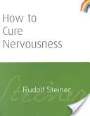 Cum să vindeci nervozitatea: (cw 143) - How to Cure Nervousness: (cw 143)