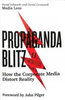 Propaganda Blitz: Cum denaturează mass-media corporatiste realitatea - Propaganda Blitz: How the Corporate Media Distort Reality