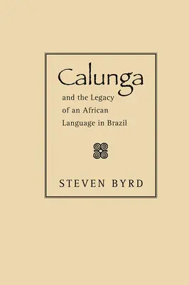 Calunga și moștenirea unei limbi africane în Brazilia - Calunga and the Legacy of an African Language in Brazil