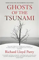 Fantomele tsunamiului - Moarte și viață în Japonia - Ghosts of the Tsunami - Death and Life in Japan