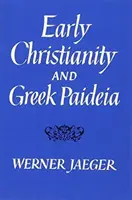Creștinismul timpuriu și paideea greacă (revizuită) - Early Christianity and Greek Paidea (Revised)