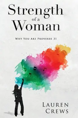 Puterea unei femei: De ce ești Proverbe 31 - Strength of a Woman: Why You Are Proverbs 31
