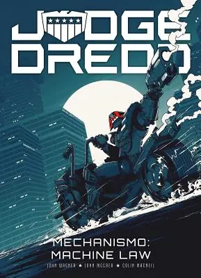 Judge Dredd - Mechanismo: Legea mașinilor - Judge Dredd - Mechanismo: Machine Law
