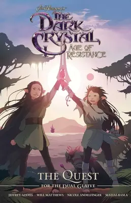 Jim Henson's the Dark Crystal: Age of Resistance: Căutarea glaivei duble (The Quest for the Dual Glaive) - Jim Henson's the Dark Crystal: Age of Resistance: The Quest for the Dual Glaive