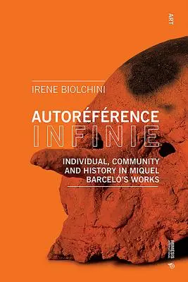 Autorfrence Infinie: individ, comunitate și istorie în opera lui Miquel Barcel - Autorfrence Infinie: Individual, Community and History in Miquel Barcel's Works
