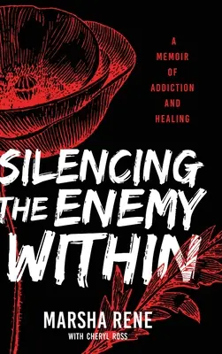 Silencing the Enemy Within: A Memoir of Addiction and Healing
