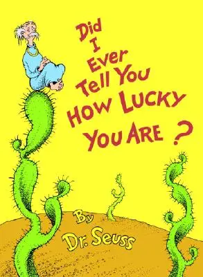 Ți-am spus vreodată cât de norocos ești? - Did I Ever Tell You How Lucky You Are?