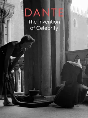Dante - Invenția celebrității - Dante - The Invention of Celebrity