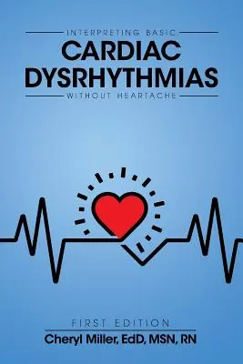Interpretarea disritmiilor cardiace de bază fără dureri de inimă - Interpreting Basic Cardiac Dysrhythmias Without Heartache