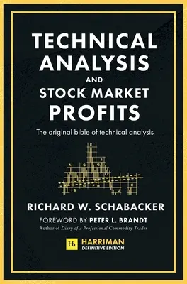Analiza tehnică și profiturile de pe piața bursieră (Harriman Definitive Edition) - Technical Analysis and Stock Market Profits (Harriman Definitive Edition)