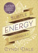 Tehnici de energie subtilă - Subtle Energy Techniques