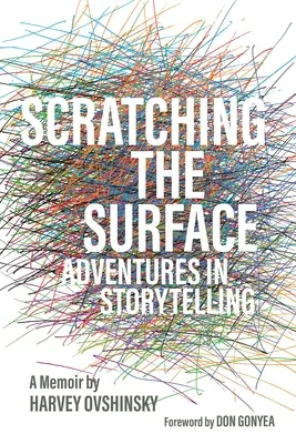 Zgârierea suprafeței: Aventuri în povestire - Scratching the Surface: Adventures in Storytelling