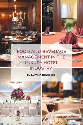 Managementul alimentelor și băuturilor în industria hotelieră de lux - Food and Beverage Management in the Luxury Hotel Industry