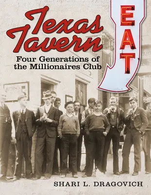 Texas Tavern: Patru generații ale clubului milionarilor - Texas Tavern: Four Generations of the Millionaires Club