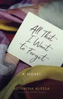 Tot ceea ce vreau să uit - All That I Want to Forget
