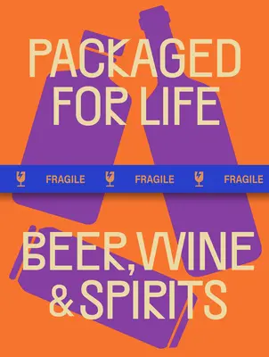 Packaged for Life: Bere, vin și băuturi spirtoase - Packaged for Life: Beer, Wine & Spirits