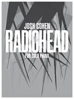 Josh Cohen -- Radiohead: Pentru pian solo - Josh Cohen -- Radiohead: For Solo Piano