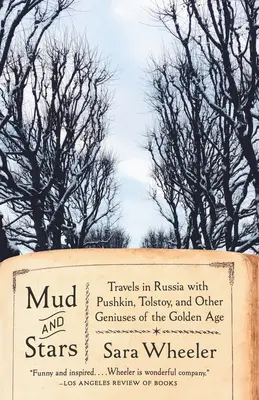 Noroi și stele: Călătorii în Rusia cu Pușkin, Tolstoi și alte genii ale Epocii de Aur - Mud and Stars: Travels in Russia with Pushkin, Tolstoy, and Other Geniuses of the Golden Age