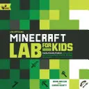 Laborator Minecraft neoficial pentru copii: Proiecte pentru Familie pentru Explorarea și Predarea Matematicii, Științei, Istoriei și Culturii prin Construcții Creative - Unofficial Minecraft Lab for Kids: Family-Friendly Projects for Exploring and Teaching Math, Science, History, and Culture Through Creative Building