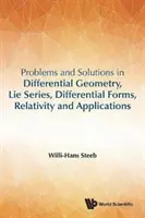 Probleme și soluții în geometrie diferențială, serii Lie, forme diferențiale, relativitate și aplicații - Problems and Solutions in Differential Geometry, Lie Series, Differential Forms, Relativity and Applications