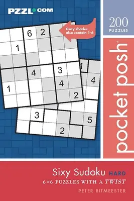 Pocket Posh Sixy Sudoku Hard: 200 puzzle-uri 6x6 cu o întorsătură - Pocket Posh Sixy Sudoku Hard: 200 6x6 Puzzles with a Twist